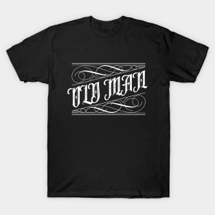 Old Man Gothic Script Tattoo Style T-Shirt